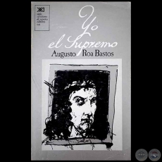 YO EL SUPREMO - Autor: AUGUSTO ROA BASTOS - Ao 1976
